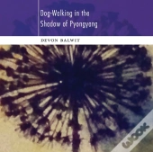 Dog-Walking In The Shadow Of Pyongyang