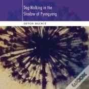 Capa do artigo Dog-Walking In The Shadow Of Pyongyang