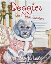 Doggies Don'T Wear Sweaters
