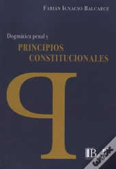 Dogmatica Penal Y Principios Constitucionales 