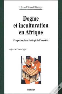 Capa do artigo Dogme Et Inculturation En Afrique ; Perspective D'Une Théologie De L'Invention