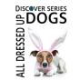 Dogs All Dressed Up - Preview