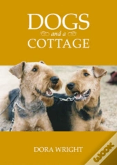 Dogs And A Cottage