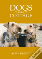 Dogs And A Cottage