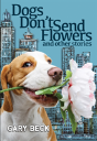 Dogs Don'T Send Flowers - Preview
