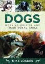 Dogs: Working Origins And Traditional Tasks - Preview
