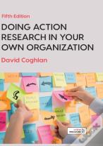 Doing Action Research In Your Own Organization