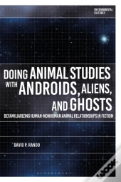 Doing Animal Studies With Androids, Aliens, And Ghosts