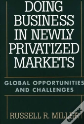 Doing Business In Newly Privatized Markets