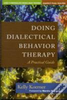 Doing Dialectical Behavior Therapy