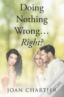 Doing Nothing Wrong...Right?