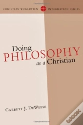 Doing Philosophy As A Christian