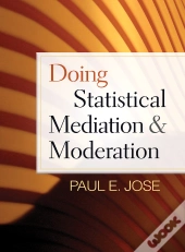 Doing Statistical Mediation And Moderation