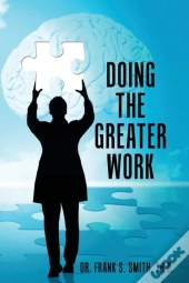 Doing The Greater Work
