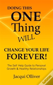 Doing This One Thing Will Change Your Life Forever!