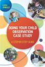 Doing Your Child Observation Case Study: A Step-By-Step Guide - Preview