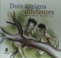 Dois Amigos Diferentes - Preview