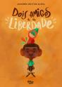 Dois Amigos E A Liberdade - Preview