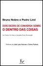 Dois Dedos de Conversa Sobre o Dentro das Coisas - Preview