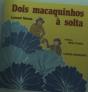 Dois Macaquinhos à Solta - Preview