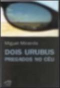Dois Urubus Pregados no Céu