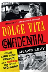 Dolce Vita Confidential 8211 Fellini