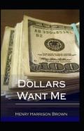 Dollars Want Me; Illustrated