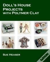 Doll'S House Projects With Polymer Clay