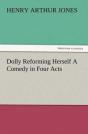 Dolly Reforming Herself A Comedy In Four Acts - Preview