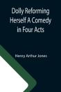 Dolly Reforming Herself A Comedy In Four - Preview