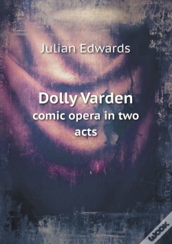 Capa do artigo Dolly Varden Comic Opera In Two Acts
