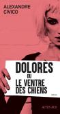 Dolorès Ou Le Ventre Des Chiens - Preview