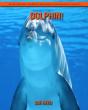 Dolphin! An Educational Children'S Book About Dolphin With Fun Facts - Preview