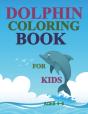 Dolphin Coloring Book For Kids Ages 4-8 - Preview