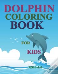 Dolphin Coloring Book For Kids Ages 4-8