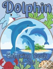 Dolphin Coloring Book For Kids
