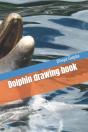 Dolphin Drawing Book - Preview