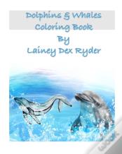 Dolphins  And Whales Coloring Book