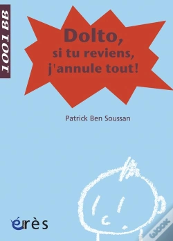 Capa do artigo Dolto, Si Tu Reviens, J'Annule Tout !