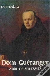 Dom Guéranger - Abbé De Solesmes