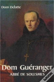 Capa do artigo Dom Guéranger - Abbé De Solesmes