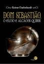 Dom Sebastião, O Elmo de Alcácer-Quibir - Preview