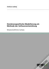 Domanenspezifische Modellierung Als Methode Der Softwareentwicklung