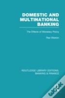 Domestic And Multinational Banking (Rle Banking & Finance)