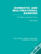 Domestic And Multinational Banking (Rle Banking & Finance)