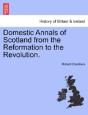 Domestic Annals Of Scotland From The Ref - Preview