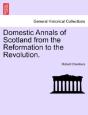 Domestic Annals Of Scotland From The Ref - Preview