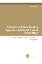Domestic Policy-Making Approach To World Market Integration - Preview
