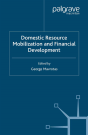 Domestic Resource Mobilization And Financial Development - Preview
