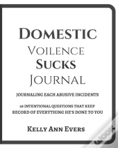 Domestic Violence Sucks! : Journaling Ab